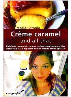 CREME CARMAMEL AND ALL THAT IL DIABETE RACCONTATO DA UNA PAZIENTE MOLTO COMBATTI