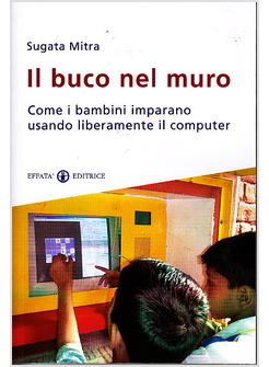 IL BUCO NEL MURO COME I BAMBINI IMPARANO USANDO LIBERAMENTE IL COMPUTER