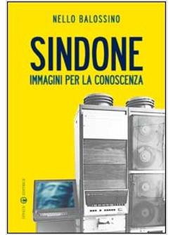 SINDONE IMMAGINI PER LA CONOSCENZA