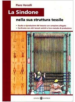 LA SINDONE NELLA SUA STRUTTURA TESSILE STUDIO E RIPRODUZIONE DEL TESSUTO