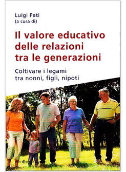 VALORE EDUCATIVO DELLE RELAZIONI TRA LE GENERAZIONI