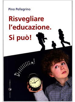 RISVEGLIARE L'EDUCAZIONE SI PUO'!