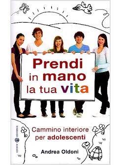 PRENDI IN MANO LA TUA VITA!