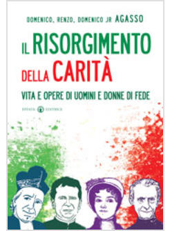 RISORGIMENTO DELLA CARITA' UOMINI E DONNE DI FEDE NELLA BUFERA DEL RISORGIMENTO