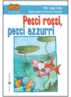 PESCI ROSSI, PESCI AZZURRI