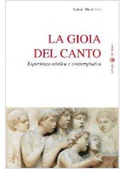 LA GIOIA DEL CANTO ESPERIENZA ARTISTICA E CONTEMPLATIVA