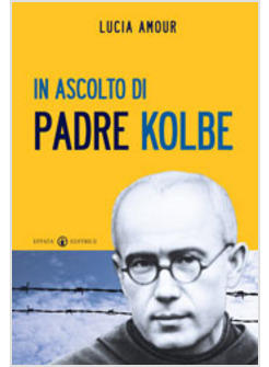 IN ASCOLTO DI PADRE KOLBE