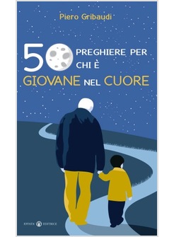 AL TRAMONTO. 50 PREGHIERE PER CHI E' GIOVANE NEL CUORE