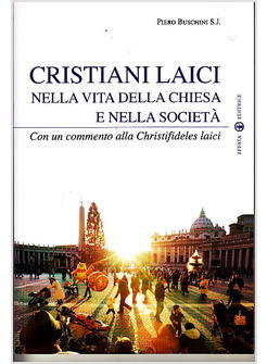 CRISTIANI LAICI NELLA VITA DELLA CHIESA E DELLA SOCIETA'