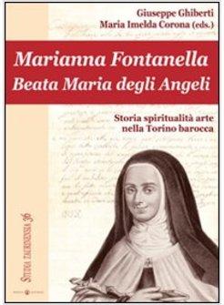MARIANNA FONTANELLA. BEATA MARIA DEGLI ANGELI
