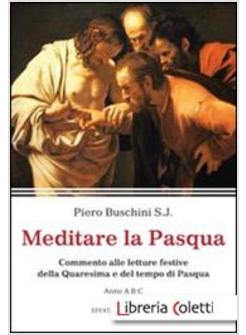 MEDITARE LA PASQUA. COMMENTO ALLE LETTURE FESTIVE DEL TEMPO DI PASQUA