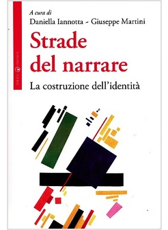 STRADE DEL NARRARE. LA COSTRUZIONE DELL'IDENTITA'