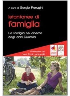 ISTANTANEE DI FAMIGLIA. LA FAMIGLIA NEL CINEMA DEGLI ANNI DUEMILA