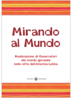 MIRANDO AL MUNDO. REALIZZAZIONE DI OSSERVATORI DEL MONDO GIOVANILE NELLE CITTA'