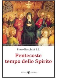 PENTECOSTE TEMPO DELLO SPIRITO