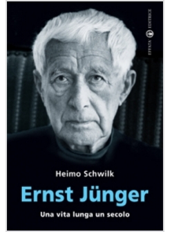 ERNST JUNGER. UNA VITA LUNGA UN SECOLO