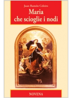MARIA CHE SCIOGLIE I NODI NOVENA
