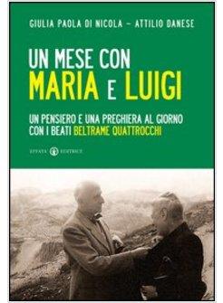 UN MESE CON MARIA E LUIGI. UN PENSIERO E UNA PREGHIERA AL GIORNO CON I BEATI