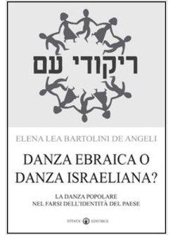 DANZA EBRAICA O DANZA ISRAELIANA?