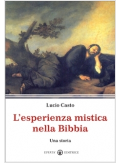 L'ESPERIENZA MISTICA NELLA BIBBIA. UNA STORIA