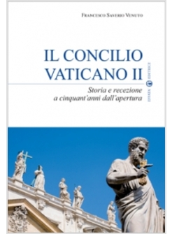 IL CONCILIO VATICANO II STORIA E RECEZIONE A CINQUANT'ANNI DALL'APERTURA