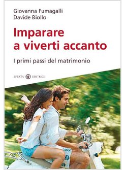 IMPARARE A VIVERTI ACCANTO. I PRIMI PASSI DEL MATRIMONIO