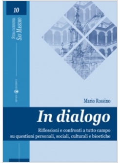 IN DIALOGO. RIFLESSIONI E CONFRONTI A TUTTO CAMPO SU QUESTIONI PERSONALI,