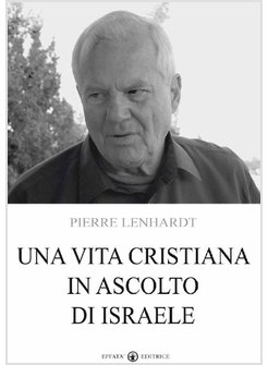 UNA VITA CRISTIANA IN ASCOLTO DI ISRAELE 