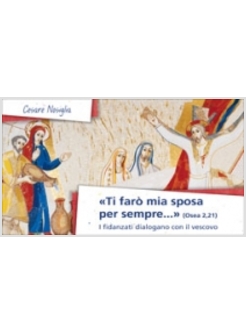 TI FARO' MIA SPOSA PER SEMPRE... (OSEA 2,21)