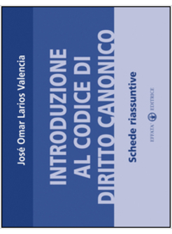 INTRODUZIONE AL CODICE DI DIRITTO CANONICO. SCHEDE RIASSUNTIVE