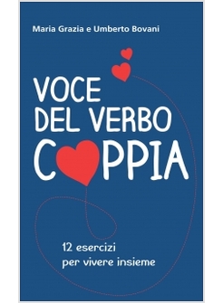 VOCE DEL VERBO COPPIA. 12 ESERCIZI PER VIVERE INSIEME