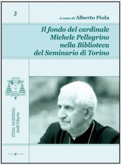 FONDO DEL CARDINALE MICHELE PELLEGRINO NELLA BIBLIOTECA DEL SEMINARIO DI TORINO