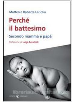 PERCHE' IL BATTESIMO SECONDO MAMMA E PAPA'