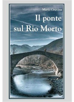 IL PONTE SUL RIO MORTO