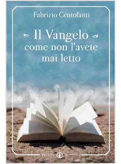 IL VANGELO COME NON L'AVETE MAI LETTO