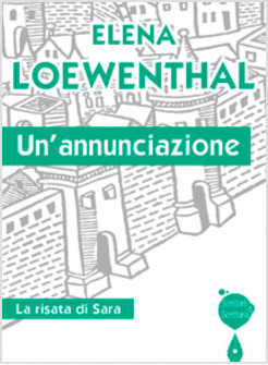 UN'ANNUNCIAZIONE. LA RISATA DI SARA