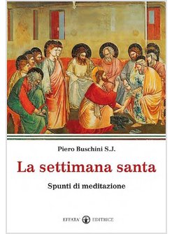 SETTIMANA SANTA. SPUNTI DI MEDITAZIONE