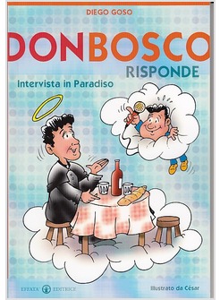 DON BOSCO RISPONDE. INTERVISTA IN PARADISO