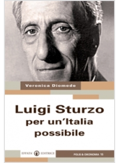 LUIGI STURZO PER UN'ITALIA POSSIBILE