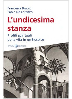 UNDICESIMA STANZA. PROFILI SPIRITUALI DELLA VITA IN UN HOSPICE (L')