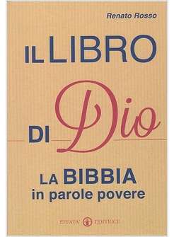 IL LIBRO DI DIO. LA BIBBIA IN PAROLE POVERE