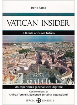 VATICAN INSIDER. 2.0 MILA ANNI NEL FUTURO