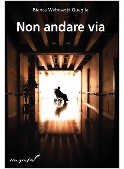NON ANDARE VIA
