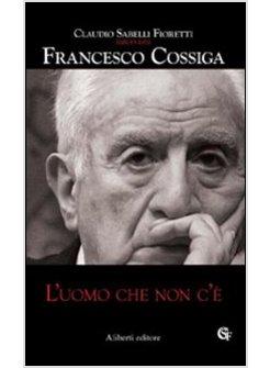 UOMO CHE NON C'E' (L') FRANCESCO COSSIGA