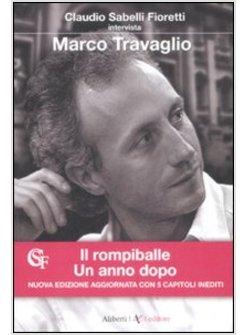 MARCO TRAVAGLIO IL ROMPIBALLE UN ANNO DOPO