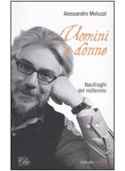 UOMINI E DONNE NAUFRAGHI DEL MILLENNIO