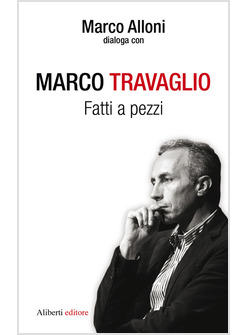 MARCO TRAVAGLIO FATTO A PEZZI