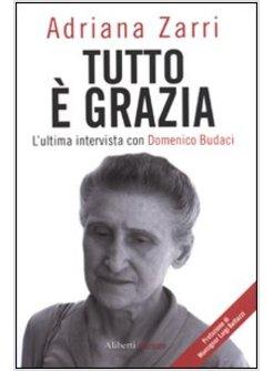 TUTTO E' GRAZIA L'ULTIMA INTERVISTA