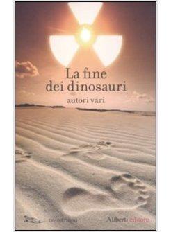 FINE DEI DINOSAURI (LA)