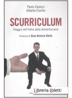 SCURRICULUM. VIAGGIO NELL'ITALIA DELLA DEMERITOCRAZIA